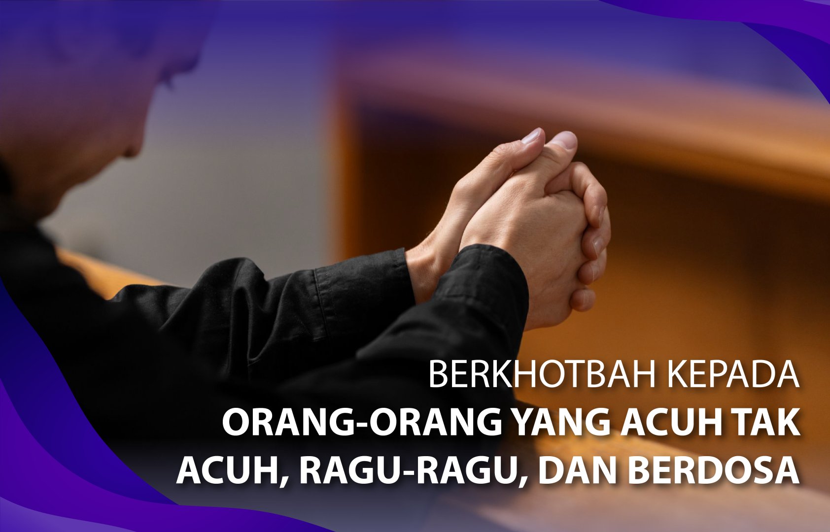 Berkhotbah kepada Orang-orang yang Acuh Tak Acuh, Ragu-ragu, dan Berdosa