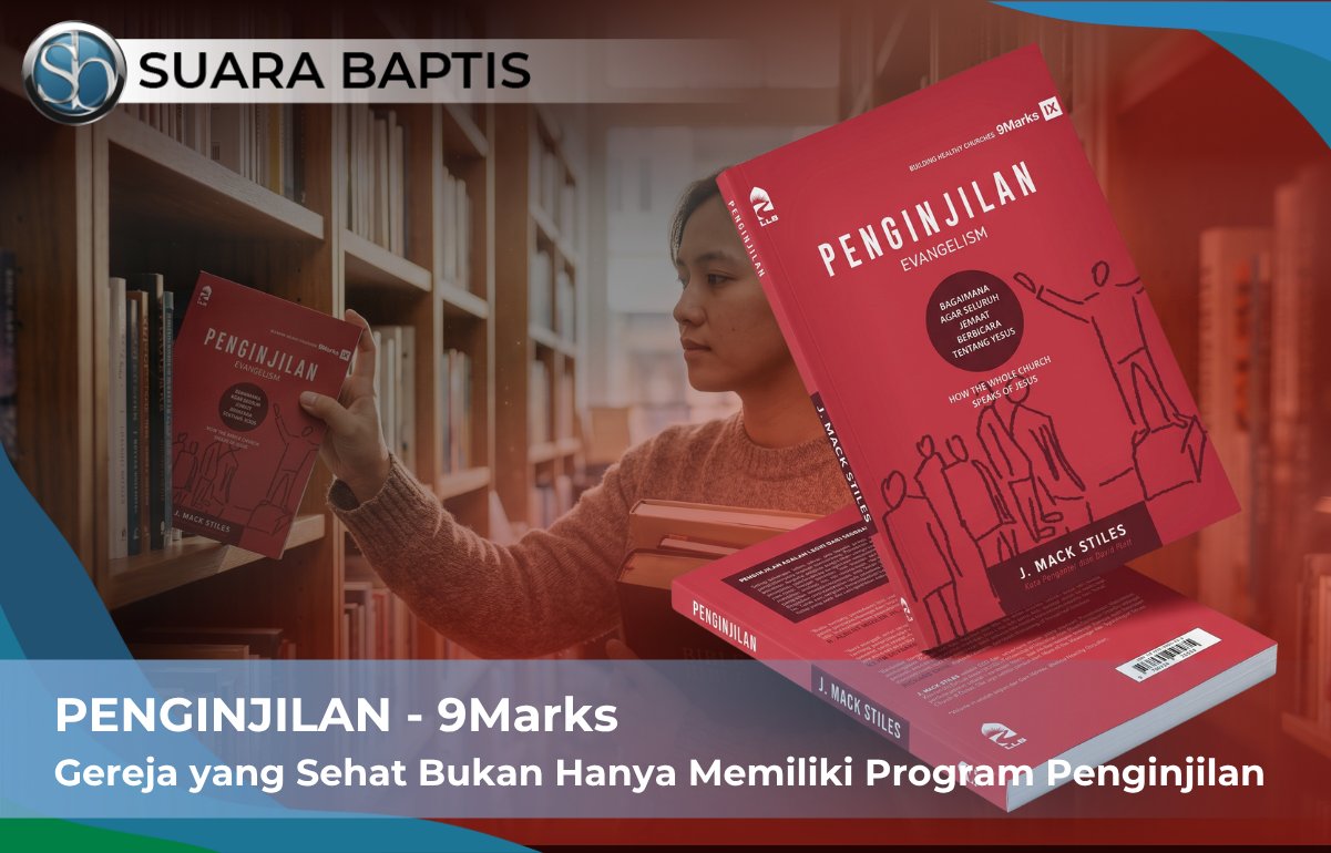 Sampul artikel PENGINJILAN -  9Marks: Gereja yang Sehat Bukan Hanya Memiliki Program Penginjilan