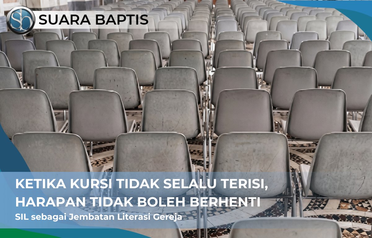Sampul artikel Ketika Kursi Tidak Selalu Terisi, Harapan Tidak Boleh Berhenti: SIL sebagai Jembatan Literasi Gereja